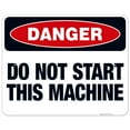 thumbnail image 1 of Do Not Start This Machine Sign, OSHA Danger Sign, 24x30 Aluminum, 1 of 1