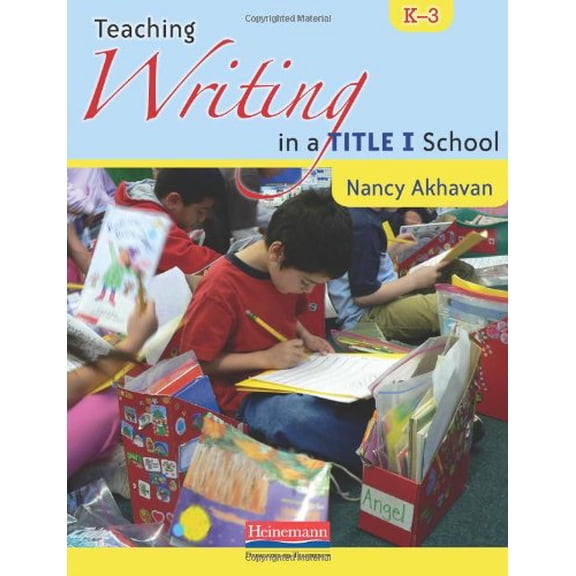 Pre-Owned Teaching Writing in a Title I School, K-3 (Paperback) 0325013888 9780325013886