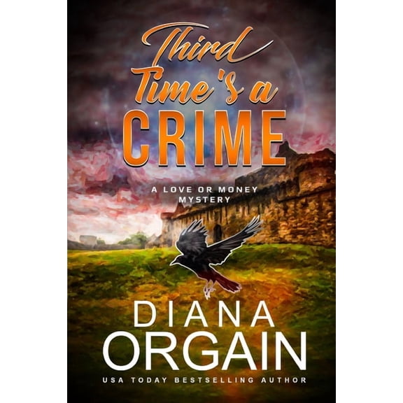 Third Time's A Crime: (A fun suspense mystery with twists you won't see coming!)