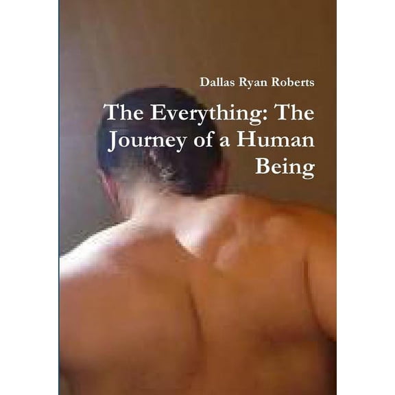 The Everything: The Journey of a Human Being, (Paperback)