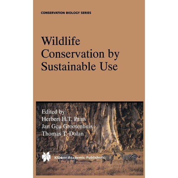 Conservation Biology Wildlife Conservation by Sustainable Use, Book 12, (Hardcover)