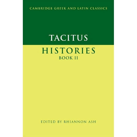 Cambridge Greek and Latin Classics Tacitus: Histories Book II, (Hardcover)