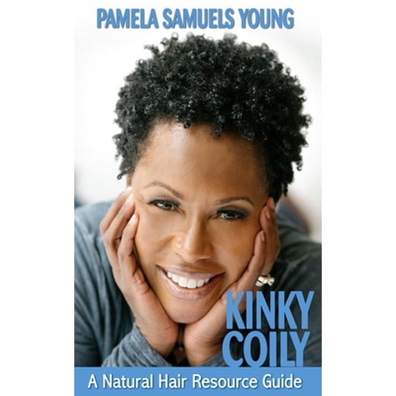 Pre-Owned Kinky Coily: A Natural Hair Resource Guide (Paperback) 0985734167 9780985734169