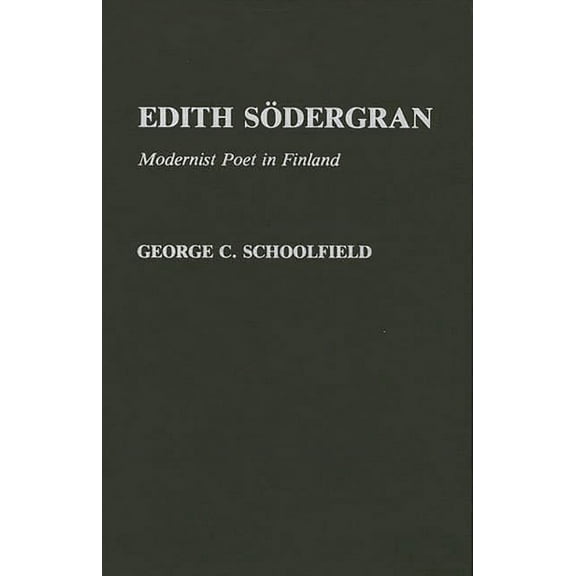 Contributions to the Study of World Lite Edith Sodergran: Modernist Poet in Finland, (Hardcover)