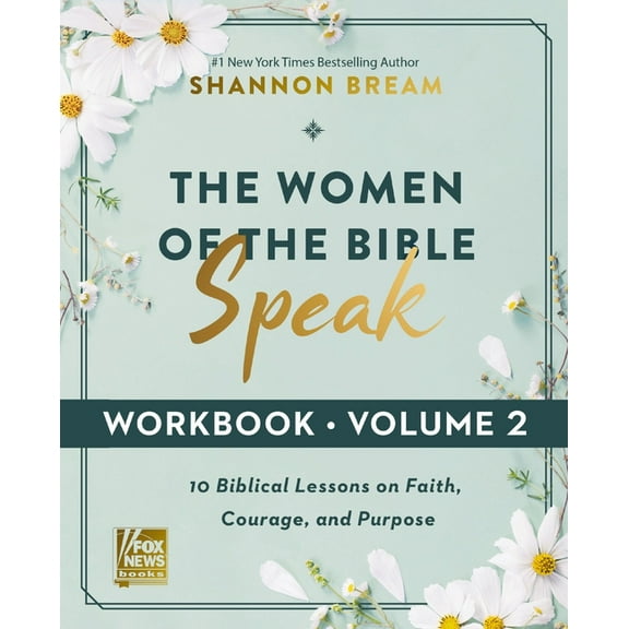 The Women of the Bible Speak Workbook, Volume 2: 10 Biblical Lessons on Faith, Courage, and Purpose, (Paperback)