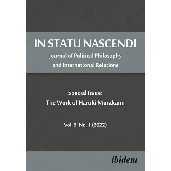 In Statu Nascendi Vol. 5, No. 1 (2022): Journal of Political Philosophy and International Relations: Special Issue: The , (Paperback)