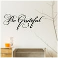 thumbnail image 5 of Be Grateful Wall Saying Vinyl Lettering Home Decor Decal Stickers Quotes Thanksgiving Quote Decal Decor - SIze: 12.5"H x 31"L - Color: Black, 5 of 8