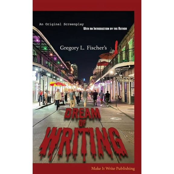 Dream of Writing: An Original Screenplay, (Paperback)