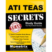 ATI TEAS Secrets Study Guide : TEAS 6 Complete Study Manual, Full-Length Practice Tests, Review Video Tutorials for the Test of Essential Academic Skills (Edition 6) (Paperback)