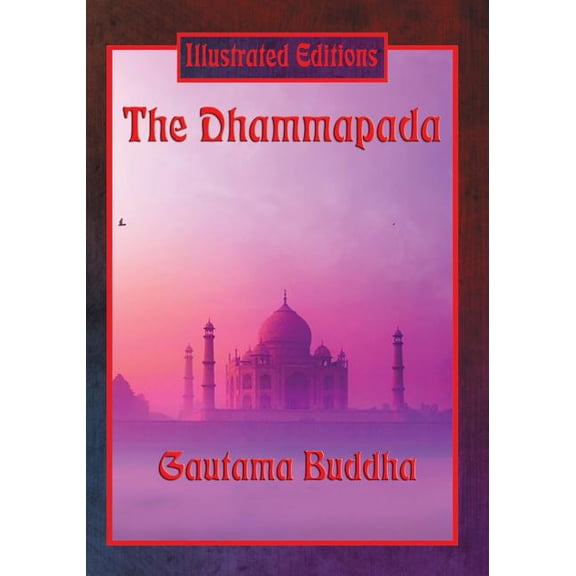 The Dhammapada (Illustrated Edition): 423 Verses on Conduct, Mind, and the Path, (Paperback)