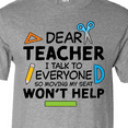 thumbnail image 4 of Inktastic Dear Teacher I Talk to Everyone So Moving My Seat Won't Help T-Shirt, 4 of 5