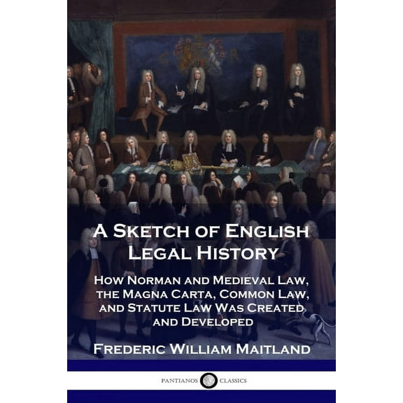 A Sketch of English Legal History (Paperback)