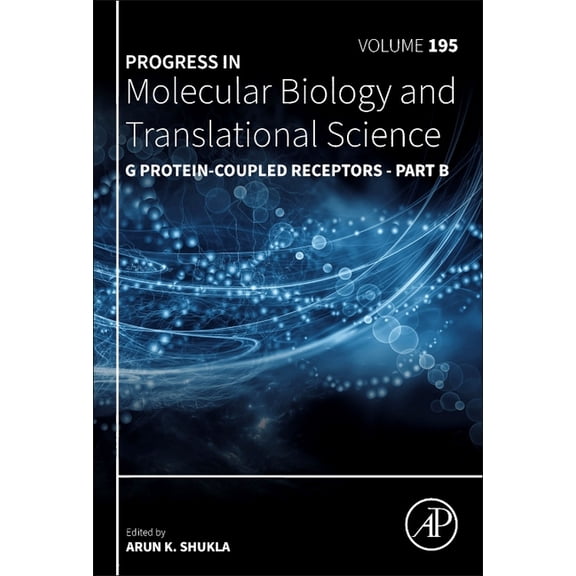 Progress in Molecular Biology and Transl G Protein-Coupled Receptors - Part B: Volume 195, Book 195, (Hardcover)