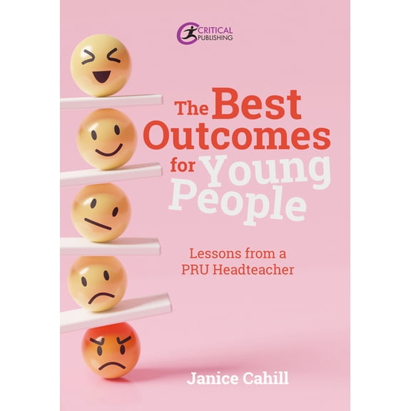 The Best Outcomes for Young People : Lessons from a PRU Headteacher (Edition 1) (Paperback)