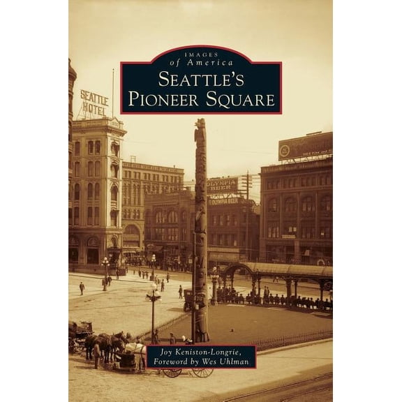 Seattle's Pioneer Square, (Hardcover)