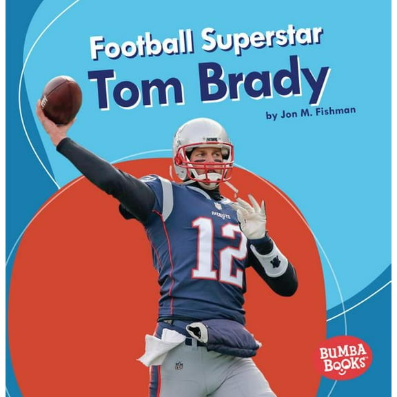 Bumba Books (R) -- Sports Superstars: Football Superstar Tom Brady (Paperback)