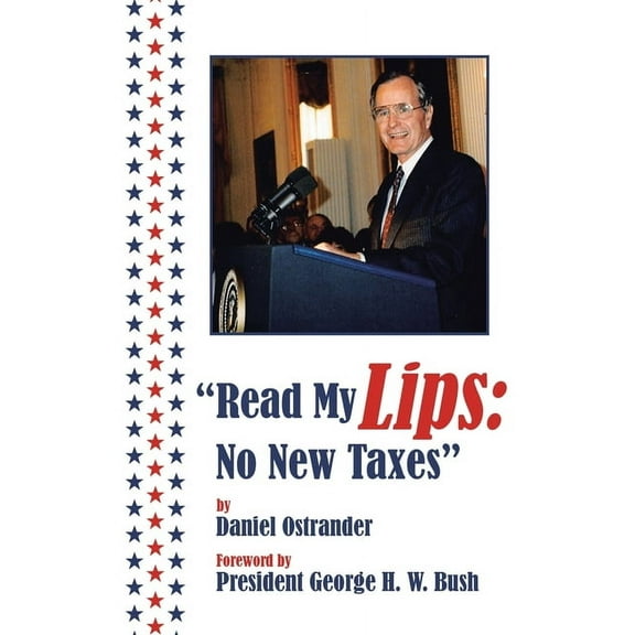 "Read My Lips: No New Taxes", (Paperback)