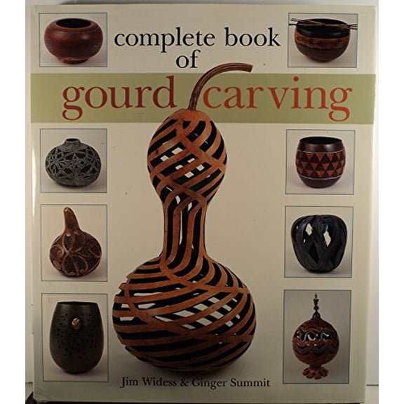Pre-Owned Complete Book of Gourd Carving, 9781402704420, 1402704429, Hardcover,
