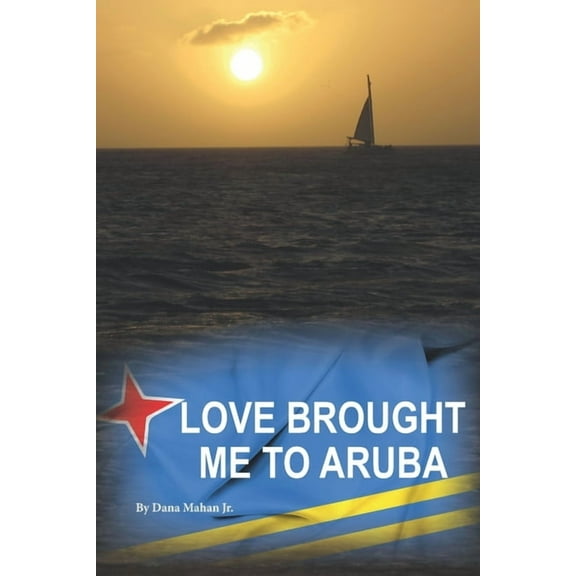 Love Brought Me to Aruba : From Long Island to One Happy Island (Series #1) (Paperback)