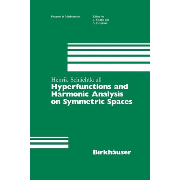 Progress in Mathematics Hyperfunctions and Harmonic Analysis on Symmetric Spaces, Book 49, (Paperback)