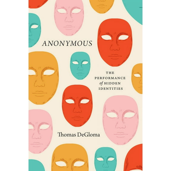 Anonymous: The Performance of Hidden Identities, (Paperback)