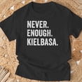 thumbnail image 3 of Never Enough Kielbasa Dyngus Day Polka Polish Pride TShirt, 3 of 6