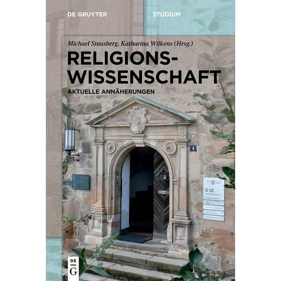 de Gruyter Studium Religionswissenschaft: Aktuelle AnnÃ¤herungen, (Paperback)