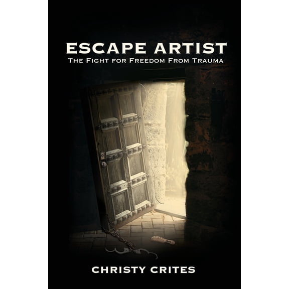 Escape Artist: The Fight for Freedom from Trauma, (Paperback)