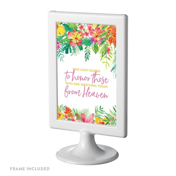 Tropical Floral Garden Party Party Signs, Light Burns to Honor Those Watching Today, 4x6-inch, Includes Frame