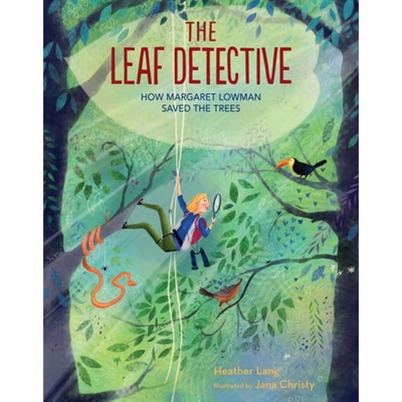 Pre-Owned The Leaf Detective: How Margaret Lowman Uncovered Secrets in the Rainforest (Hardcover) 1684371775 9781684371778