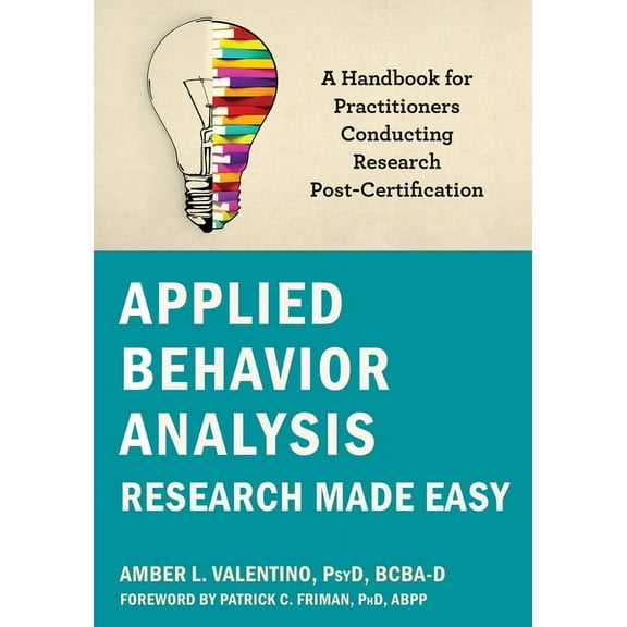 Applied Behavior Analysis Research Made Easy : A Handbook for Practitioners Conducting Research Post-Certification (Paperback)