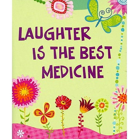 Laughter Is the Best Medicine (Best Over The Counter Medicine For A Stye)