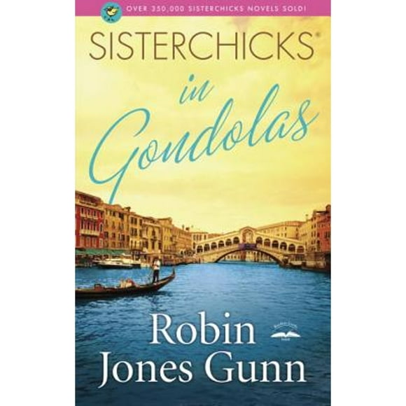 Pre-Owned Sisterchicks in Gondolas! (Paperback 9781590525050) by Robin Jones Gunn