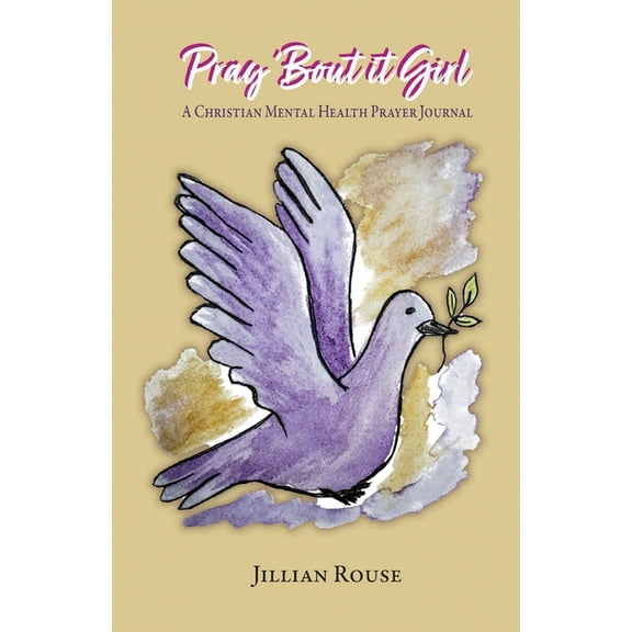 Pray 'Bout It Girl: A Christian Mental Health Prayer Journal, (Paperback)