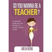 So You Wanna Be a Teacher? (Paperback)