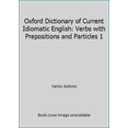 thumbnail image 1 of Pre-Owned Oxford Dictionary of Current Idiomatic English: Verbs with Prepositions and Particles 1 (Hardcover) 0194311457 9780194311458, 1 of 1