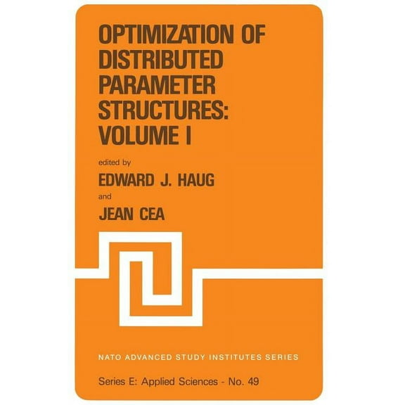 NATO Science Series E: Optimization of Distributed Parameter Structures -- Volume I, Book 49, (Paperback)
