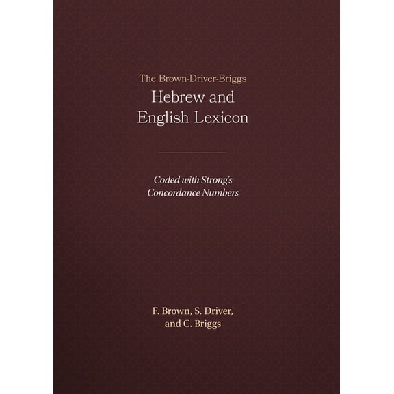 The Brown-Driver-Briggs Hebrew and English Lexicon (Hardcover)