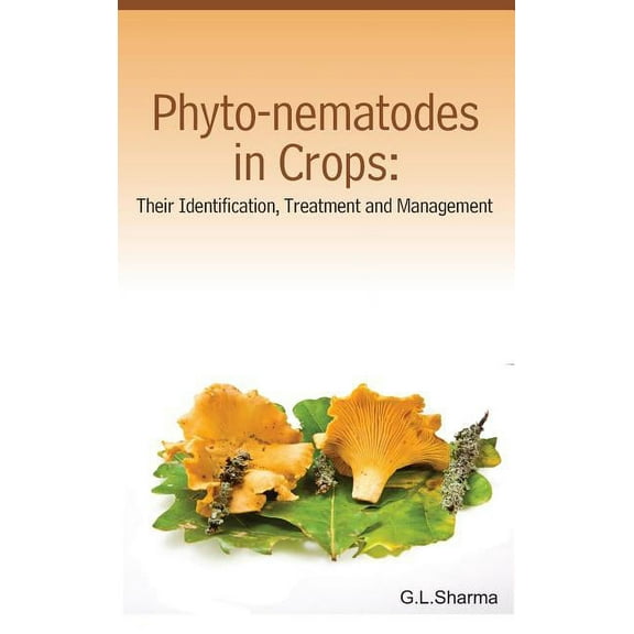 Phyto-nematodes in Crops: Their Identification, Treatments and Management (Hardcover)