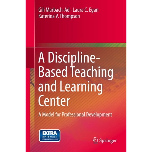A Discipline-Based Teaching and Learning Center: A Model for Professional Development, (Hardcover)