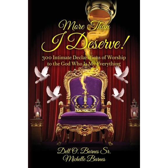 More Than I Deserve!: 300 Intimate Declarations of Worship to the God Who Is My Everything, (Paperback)
