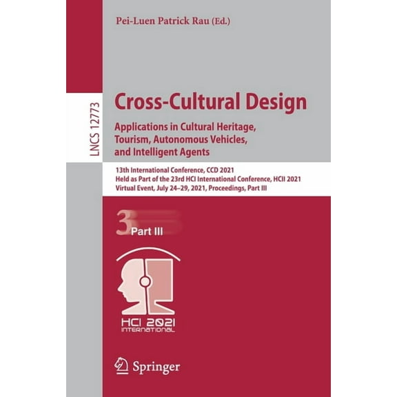 Cross-Cultural Design. Applications in Cultural Heritage, Tourism, Autonomous Vehicles, and Intelligent Agents: 13th Int, (Paperback)