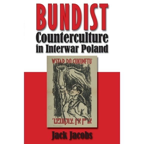 Modern Jewish History Bundist Counterculture in Interwar Poland, (Paperback)