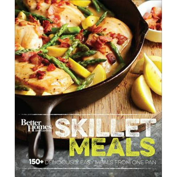 Pre-Owned Better Homes and Gardens Skillet Meals: 150  Deliciously Easy Recipes from One Pan (Hardcover) 0544800877 9780544800878