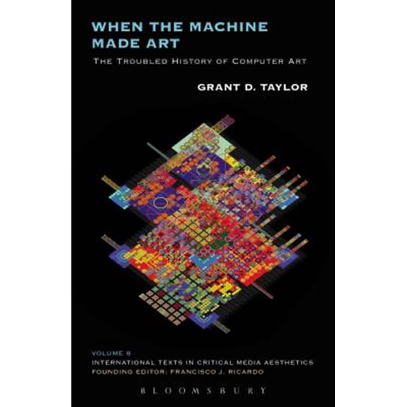 Pre-Owned When the Machine Made Art: The Troubled History of Computer Art (Paperback) 1623568846 9781623568849