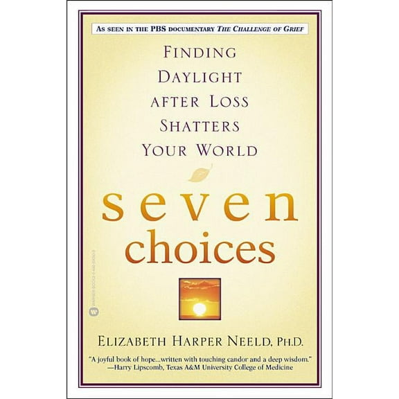 Seven Choices: Finding Daylight After Loss Shatters Your World, (Paperback)