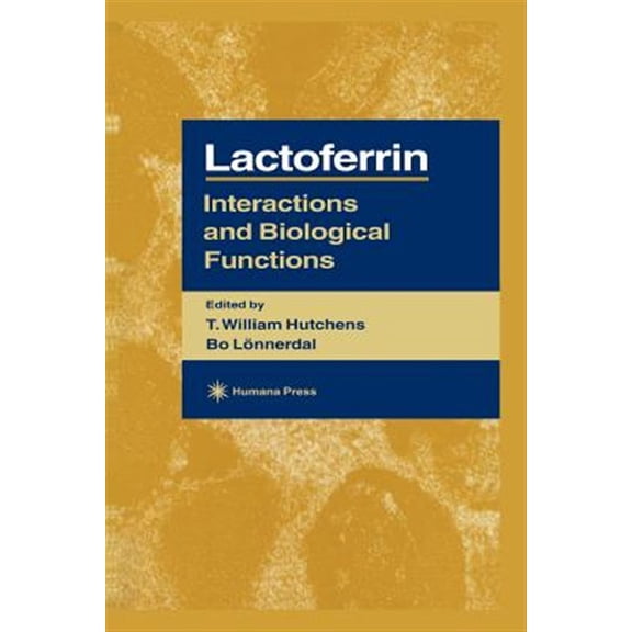 Pre-Owned Experimental Biology and Medicine Lactoferrin: Interactions and Biological Functions, Book 28, (Paperback)