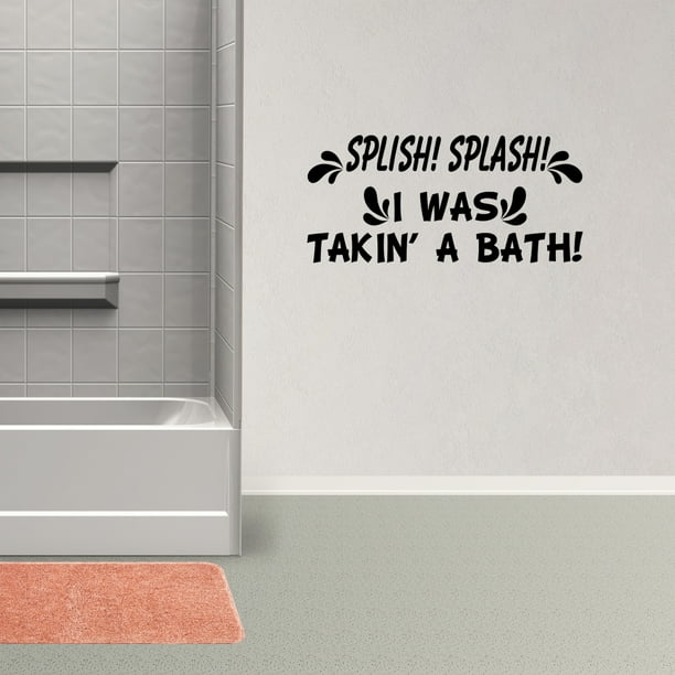 Wall Decal Quote Splish Splash I Was Taking A Bath Words Bathroom Vinyl