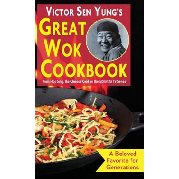 Pre-Owned Victor Sen Yung's Great Wok Cookbook: from Hop Sing, the Chinese Cook in the Bonanza TV Series (Hardcover)