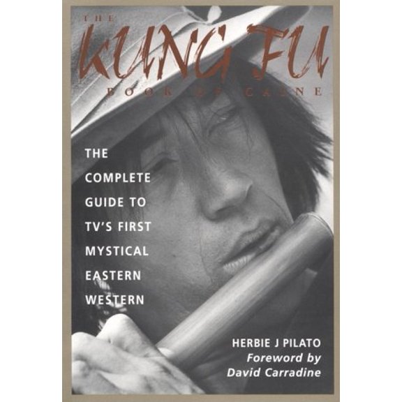 Pre-Owned The Kung Fu Book of Caine: The Complete Guide to Tv's First Mystical Eastern Western (Paperback) 0804818266 9780804818261